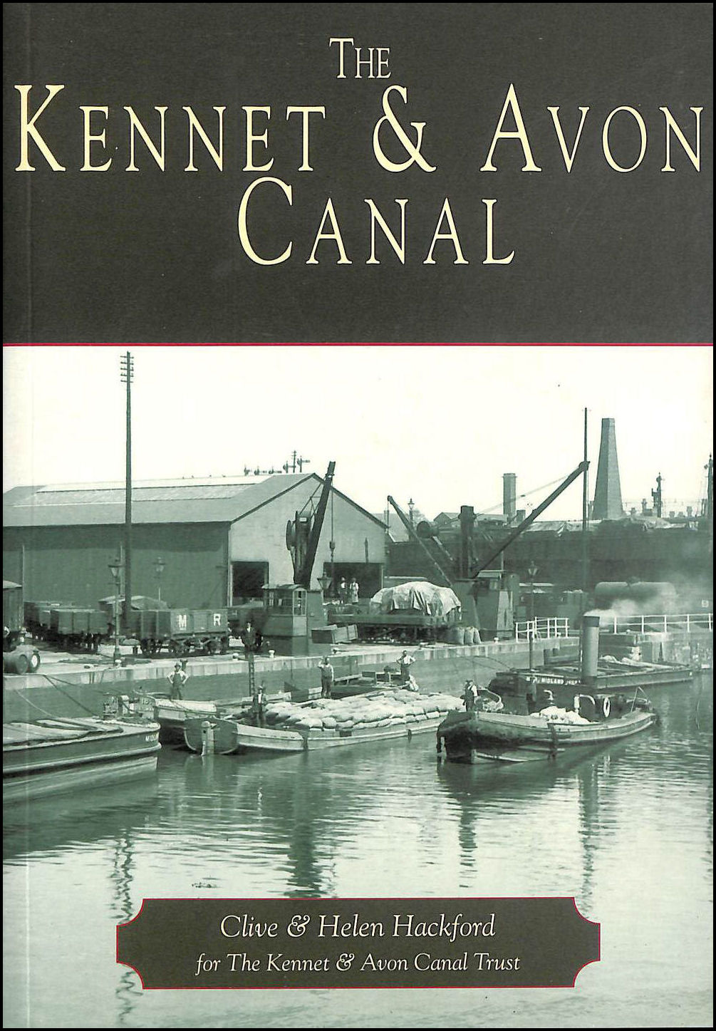 CLIVE HACKFORD; HELEN HACKFORD - The Kennet and Avon Canal