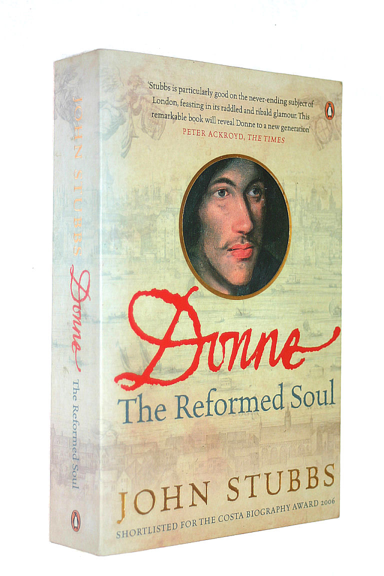 STUBBS, JOHN - Donne: The Reformed Soul