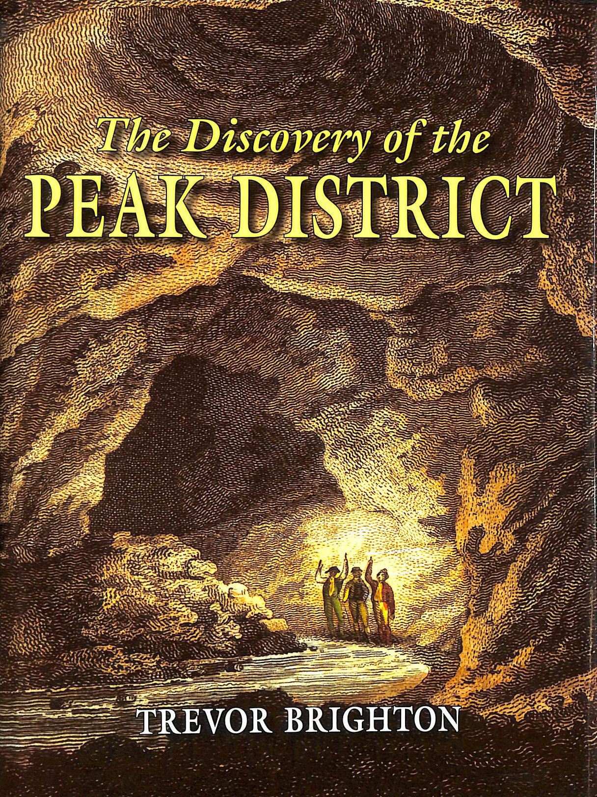 BRIGHTON, TREVOR - The Discovery of the Peak District
