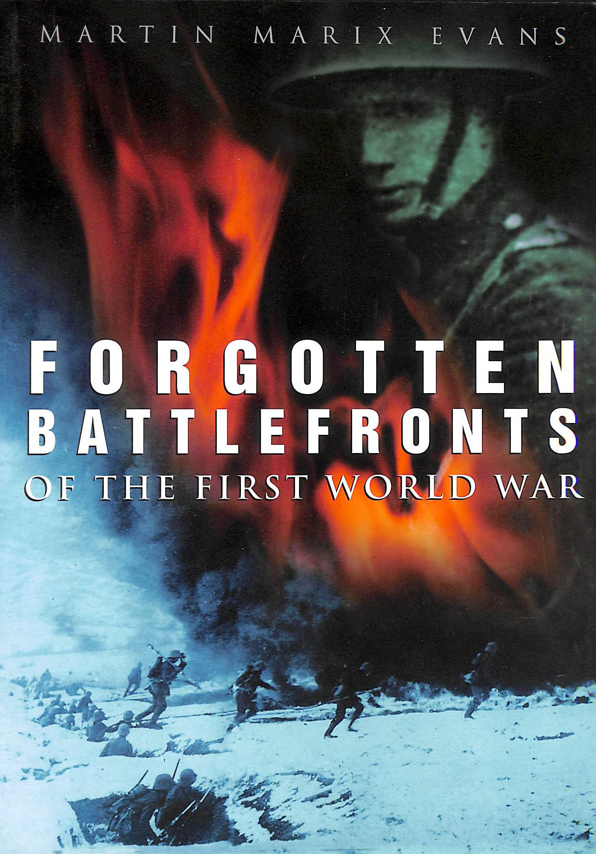 EVANS, SUZANNE E - Forgotten Battlefronts of the First World War