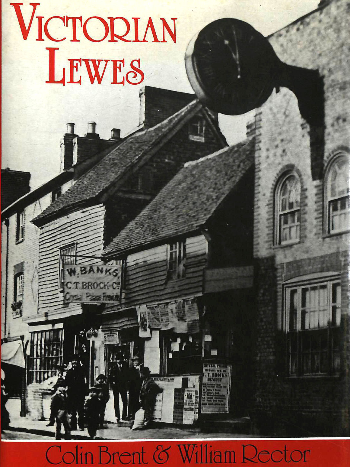 BRENT, COLIN E.; RECTOR, WILLIAM - Victorian Lewes