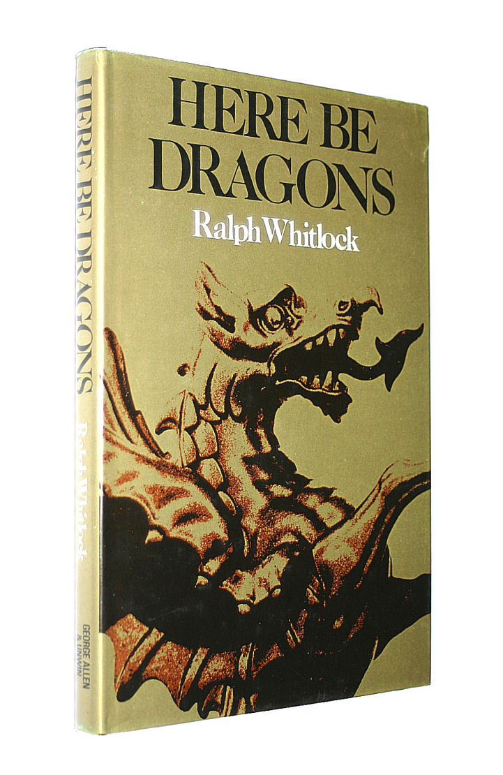 WHITLOCK, RALPH - Here Be Dragons