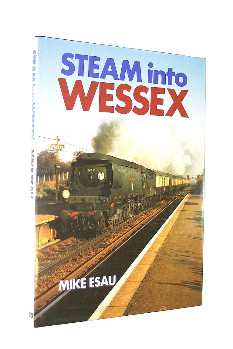 ESAU, MIKE - Steam into Wessex