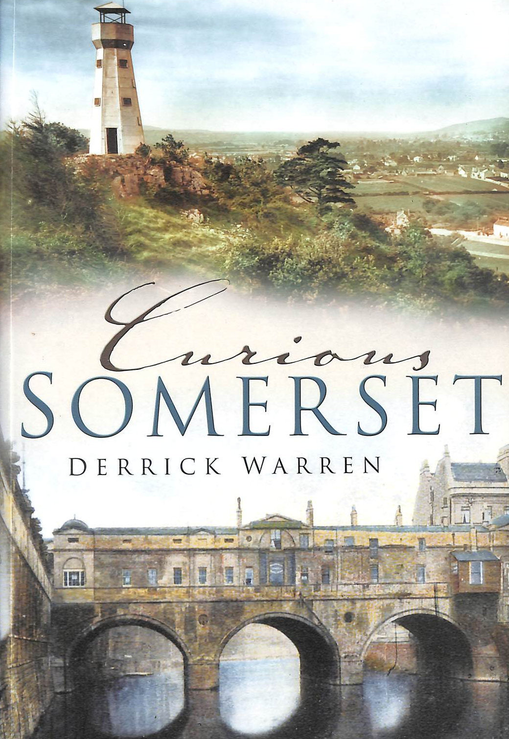 WARREN, DERRICK - Curious Somerset (In Old Photographs)