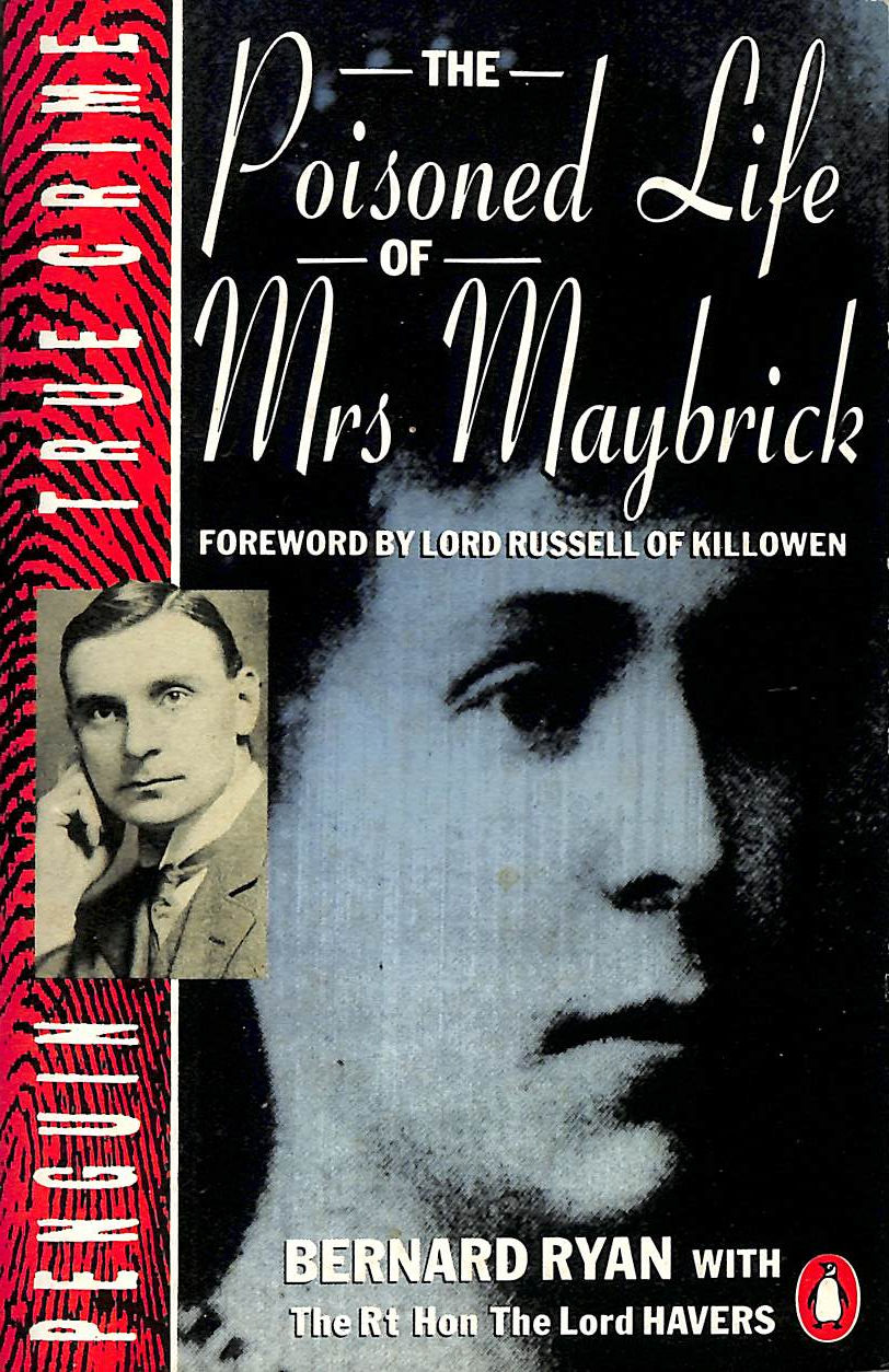 RYAN, BERNARD; HAVERS, SIR MICHAEL - The Poisoned Life of Mrs Maybrick