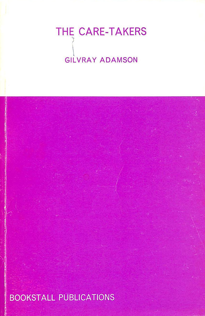 ADAMSON, GILVRAY - THE CARE-TAKERS