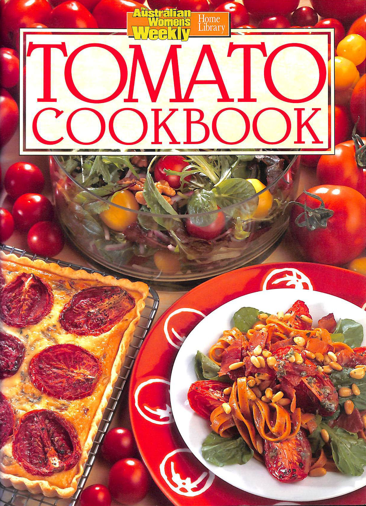 BLACKER, MARYANNE [EDITOR] - Tomato Cookbook. Australian Women's Weekly Home Library