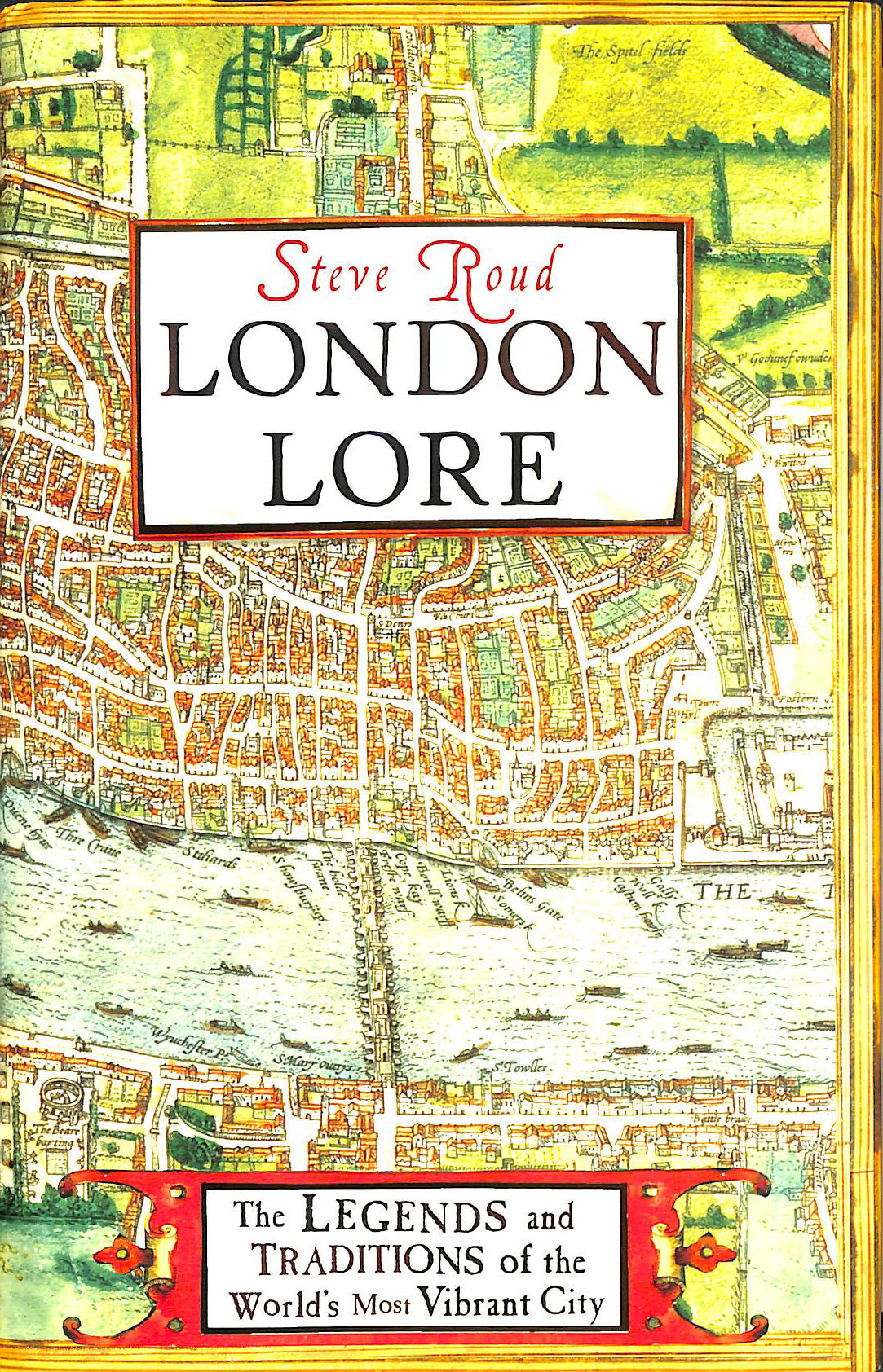 ROUD, STEVE - London Lore: The legends and traditions of the world's most vibrant city