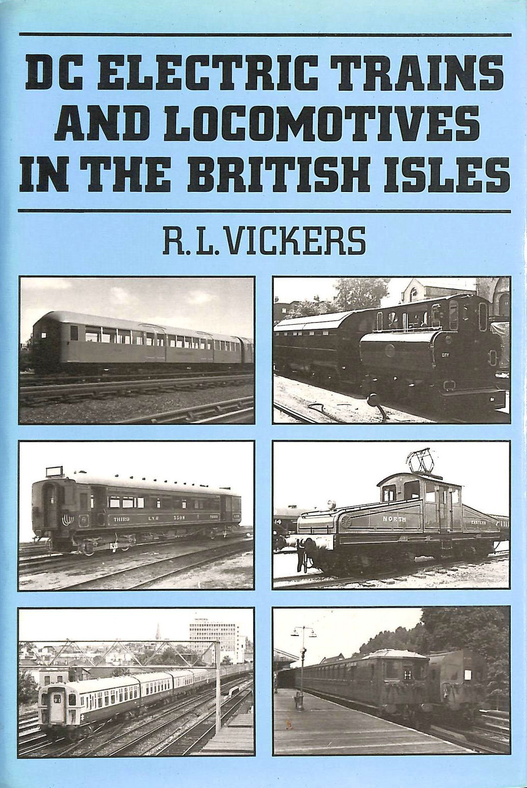 VICKERS, R.L. - Direct Current Trains and Locos in the British Isles