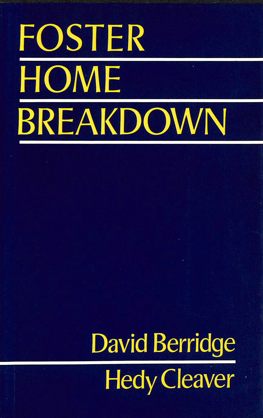 DAVID BERRIDGE; HEDY CLEAVER - Foster Home Breakdown (Practice of Social Work)
