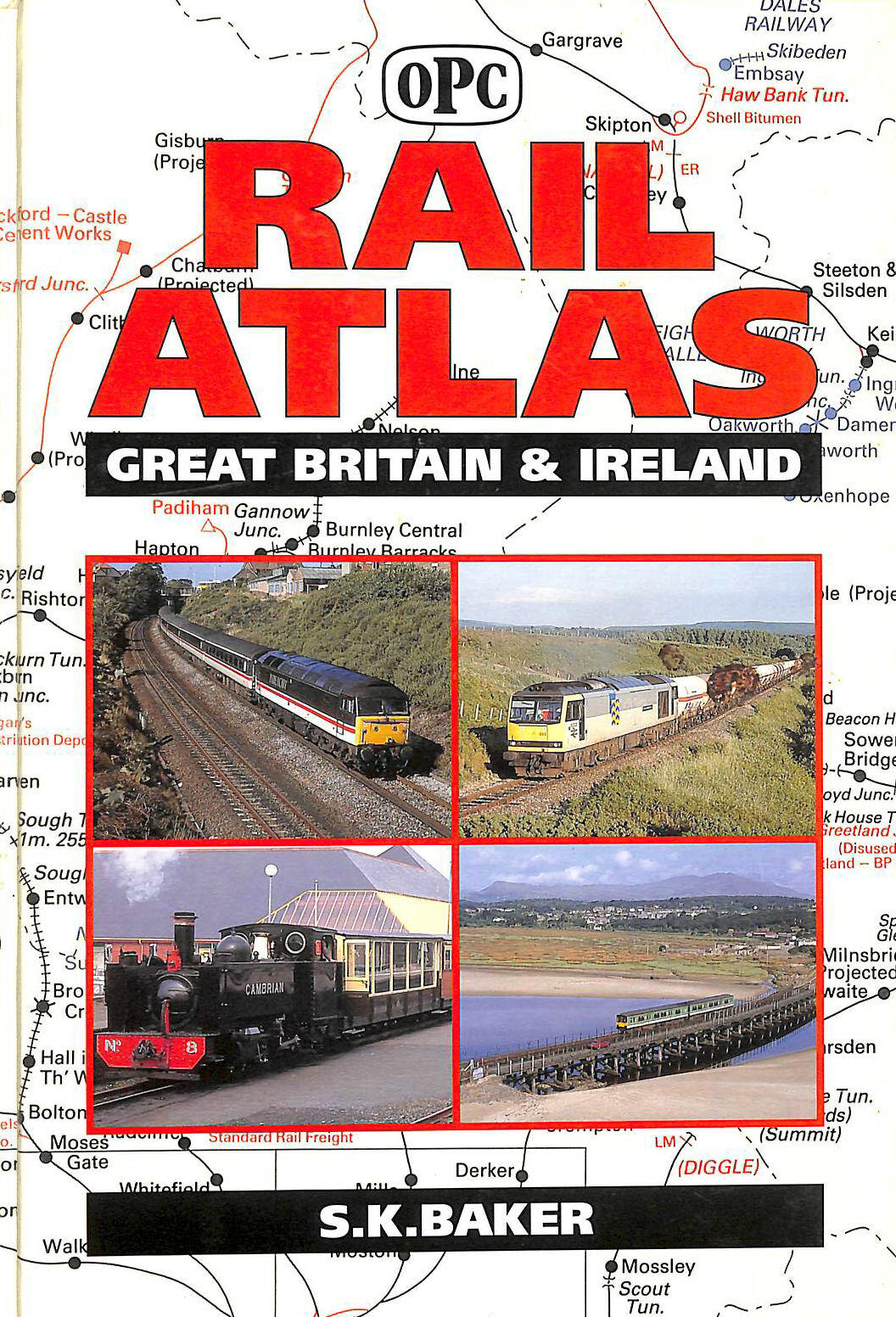 BAKER, S. K. - Rail Atlas Great Britain and Ireland