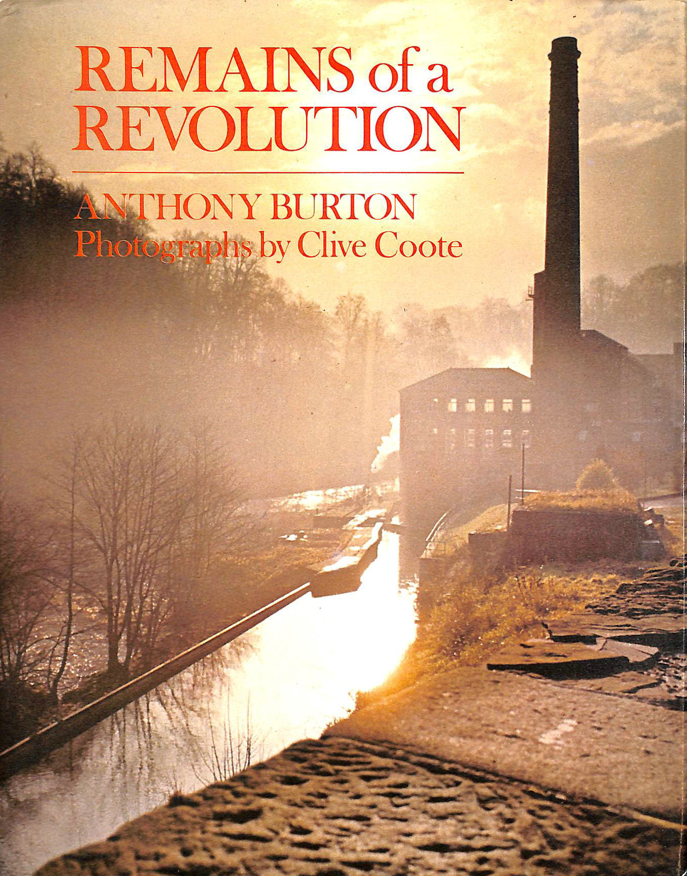 ANTHONY BURTON; CLIVE COOTE [PHOTOGRAPHER] - Remains of a Revolution