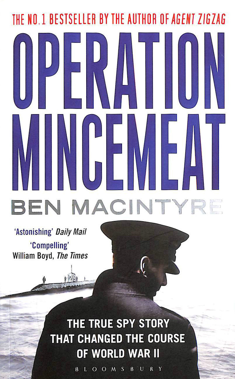 MACINTYRE, BEN - Operation Mincemeat: The True Spy Story That Changed the Course of World War II