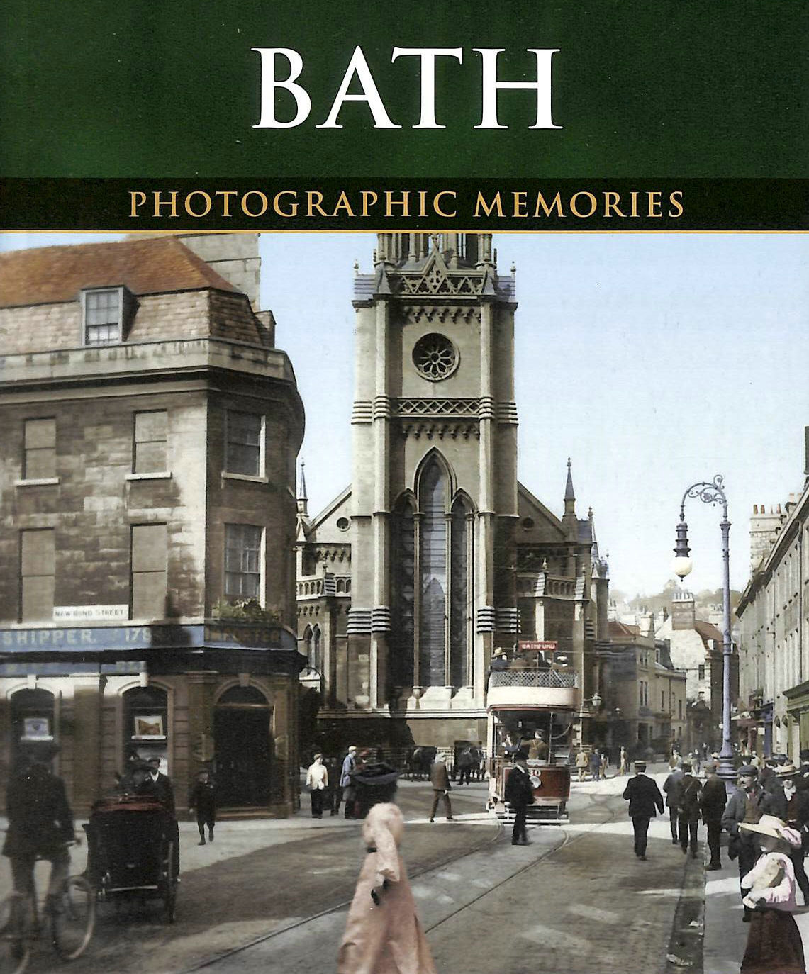 ANDREW, MARTIN; THE FRANCIS FRITH COLLECTION [PHOTOGRAPHER] - Bath (Photographic Memories)