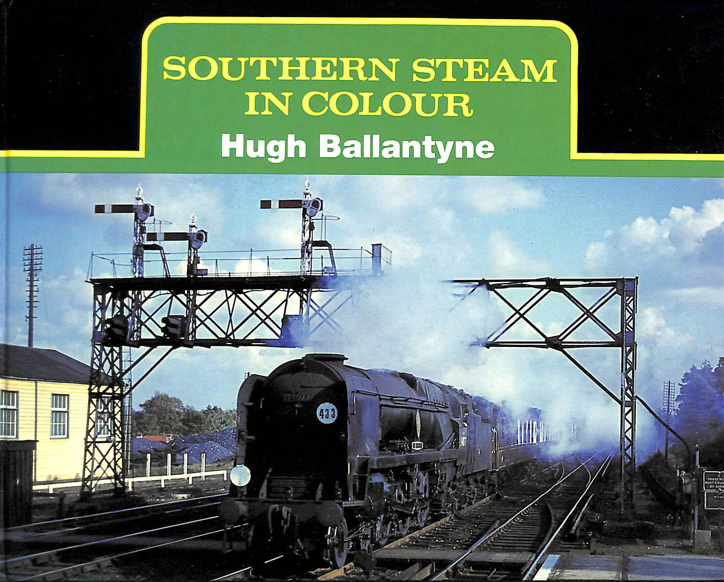 BALLANTYNE, HUGH [EDITOR] - Southern Steam in Colour