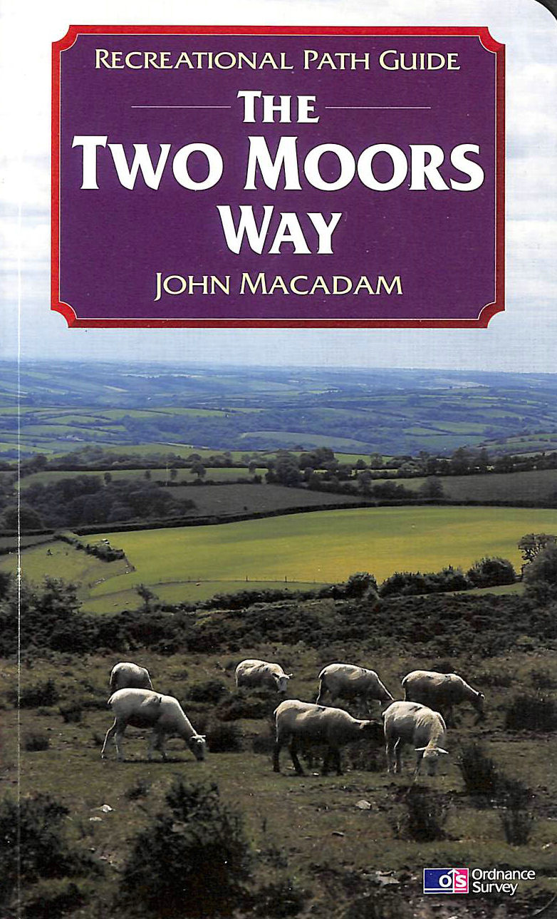 MACADAM, JOHN; ORDNANCE SURVEY - The Two Moors Way [Dartmoor and Exmoor]: Recreational Path Guide (Recreational Path Guides)
