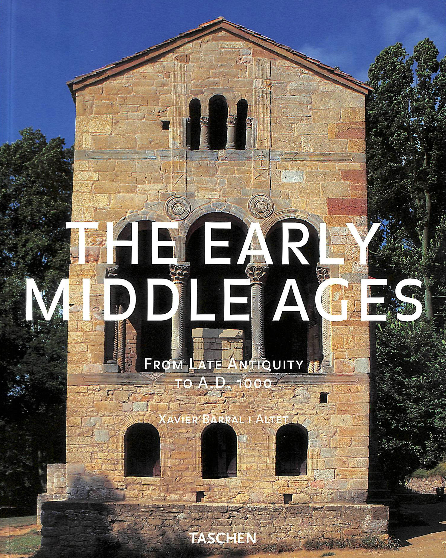 ALTET, XAVIER BARRAL - The Early Middle Ages (World Architecture)