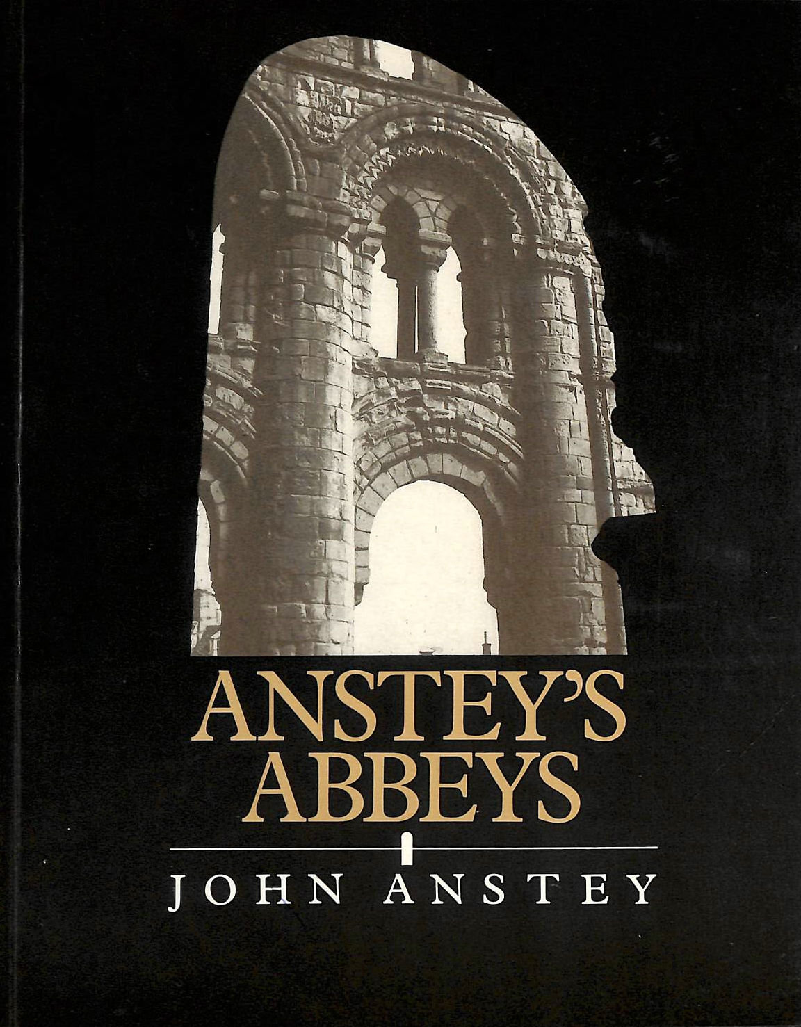 ANSTEY, JOHN - Anstey's Abbeys