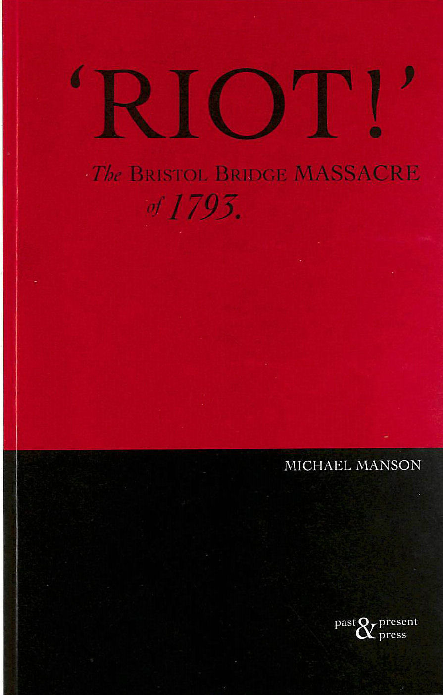 MANSON, MICHAEL - Riot: Bristol Bridge Massacre of 1793