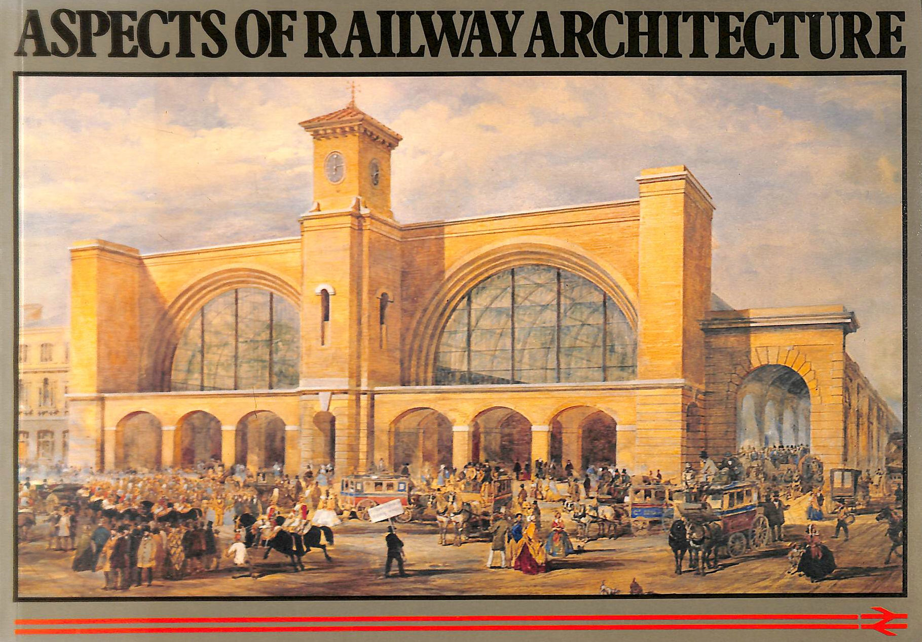 CLARKE, LINDA & OTHERS - Aspects of Railway Architecture
