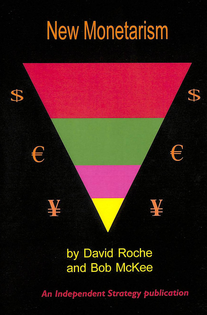 ROCHE, DAVID; MCKEE, BOB - New Monetarism