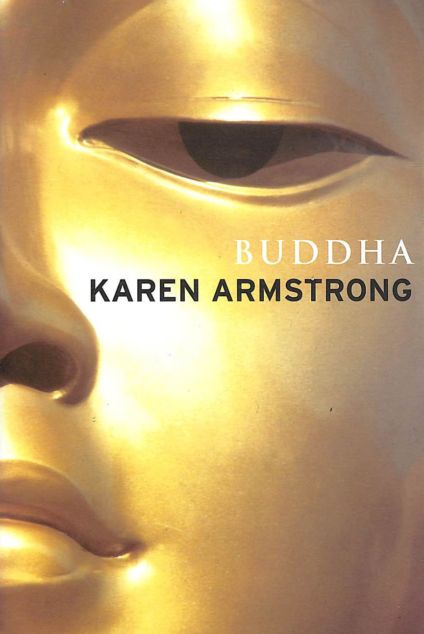 ARMSTRONG, KAREN - Lives: Buddha: His Life And Thought
