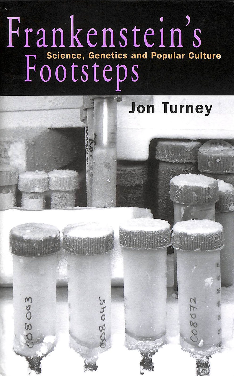TURNEY, JON - Frankenstein's Footsteps: Science, Genetics And Popular Culture
