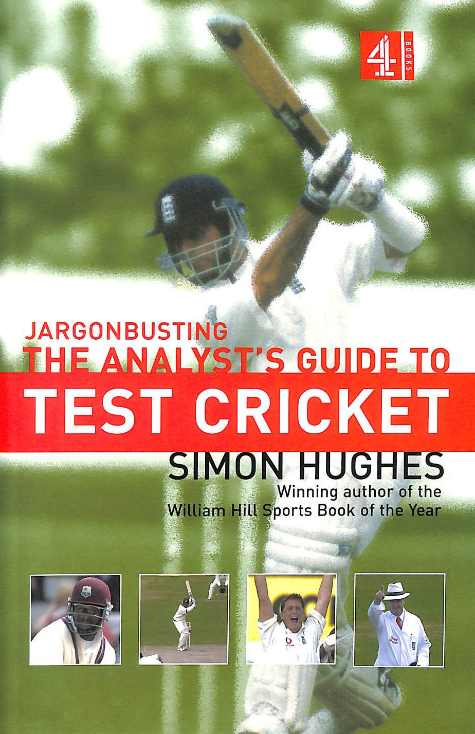 HUGHES, SIMON - Jargonbusting: An Analyst's Guide To Test Cricket: The Analyst's Guide To Test Cricket