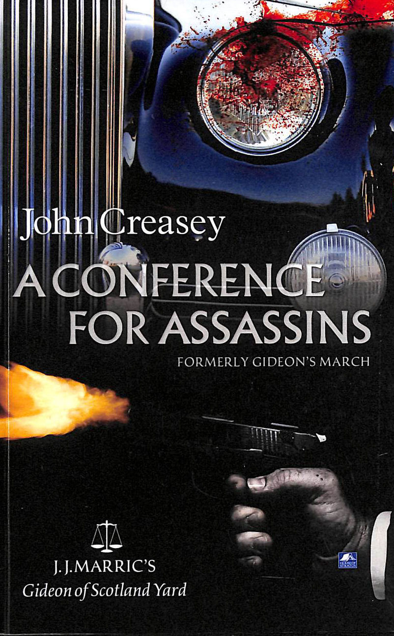 CREASEY (WRITING AS JJ MARRIC), JOHN - Conference For Assassins: Gideon's March (Gideon Of Scotland Yard)
