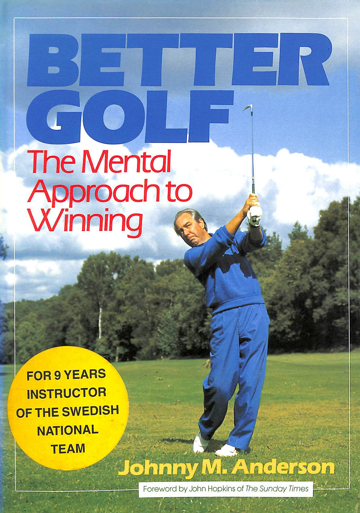 ANDERSON, JOHN - Better Golf: The Mental Approach To Winning