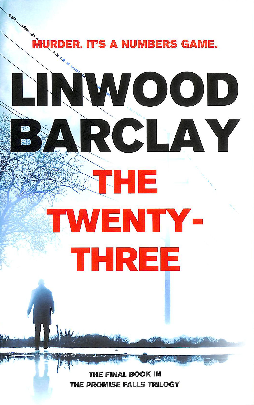 BARCLAY, LINWOOD - The Twenty-Three: (Promise Falls Trilogy Book 3)