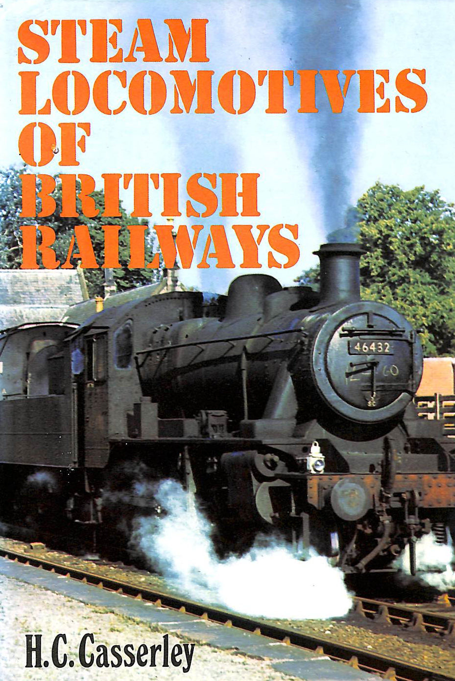 CASSERLEY, H.C. - Steam Locomotives Of British Railways