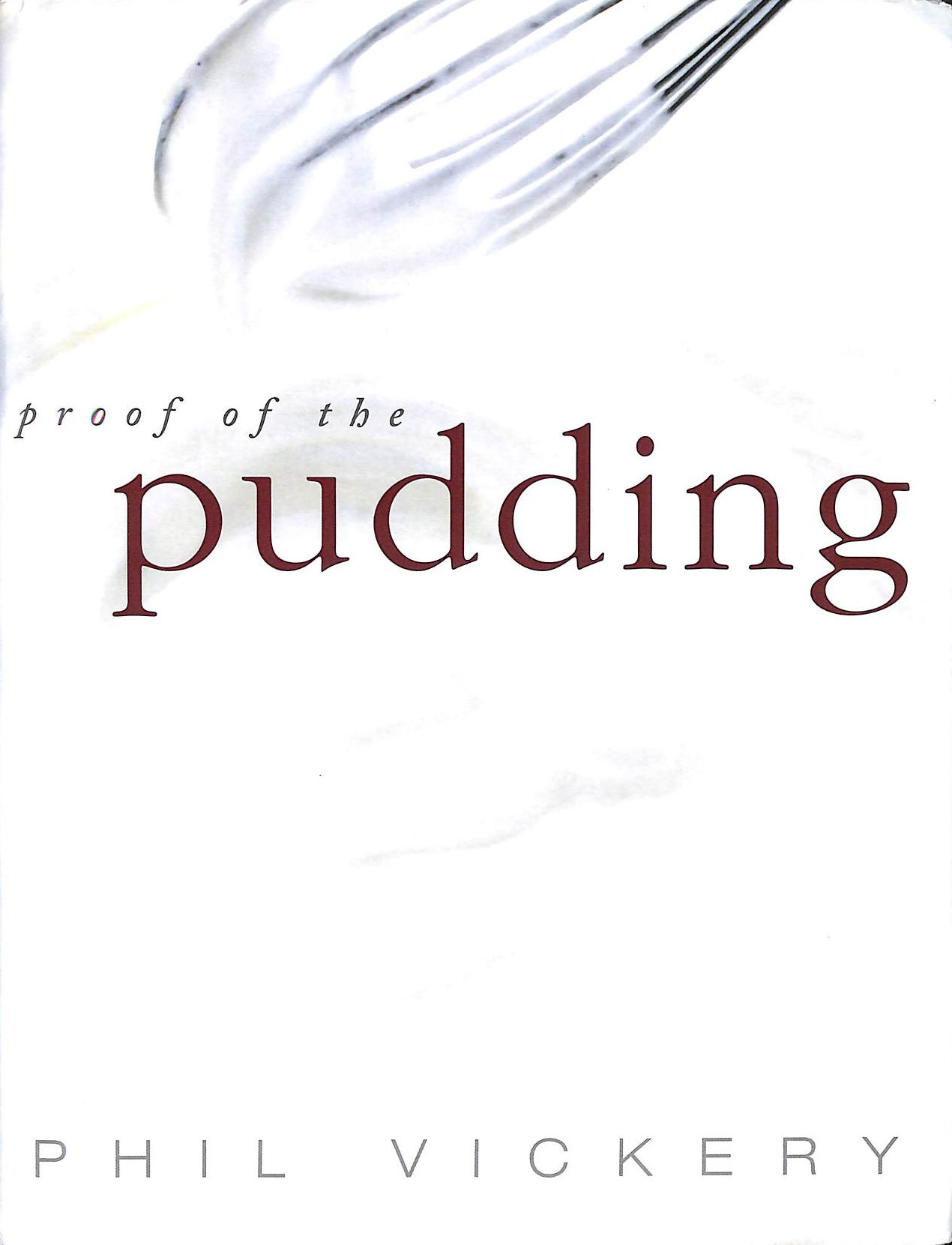 VICKERY, PHIL - Proof Of The Pudding