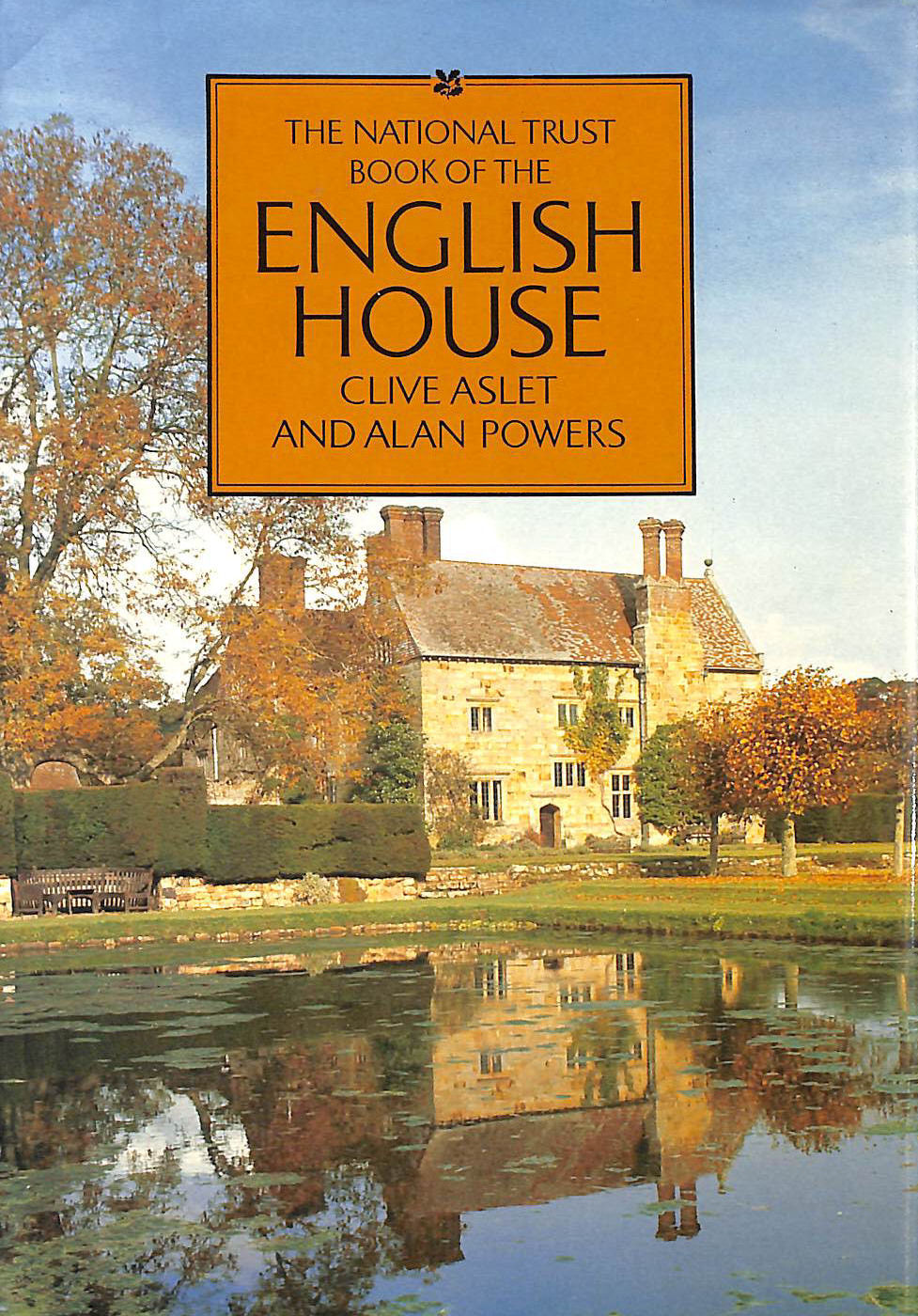 ASLET, CLIVE; POWERS, ALAN - The National Trust Book Of The English House