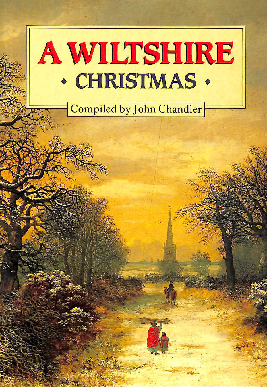 CHANDLER, JOHN H. [EDITOR] - A Wiltshire Christmas (Christmas Anthologies)