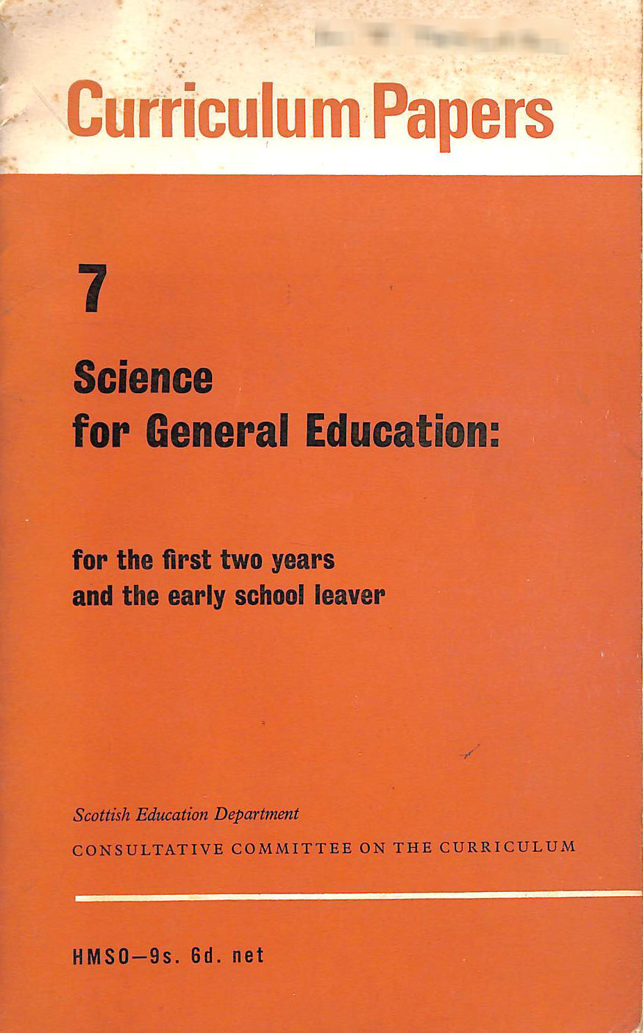CONSULTATIVE COMMITTEE ON THE CURRICULUM - Science For General Education For The First Two Years And The Early School Leaver: The Report Of The Working Party On Secondary School Science ... Working Party On Secondary School Science)