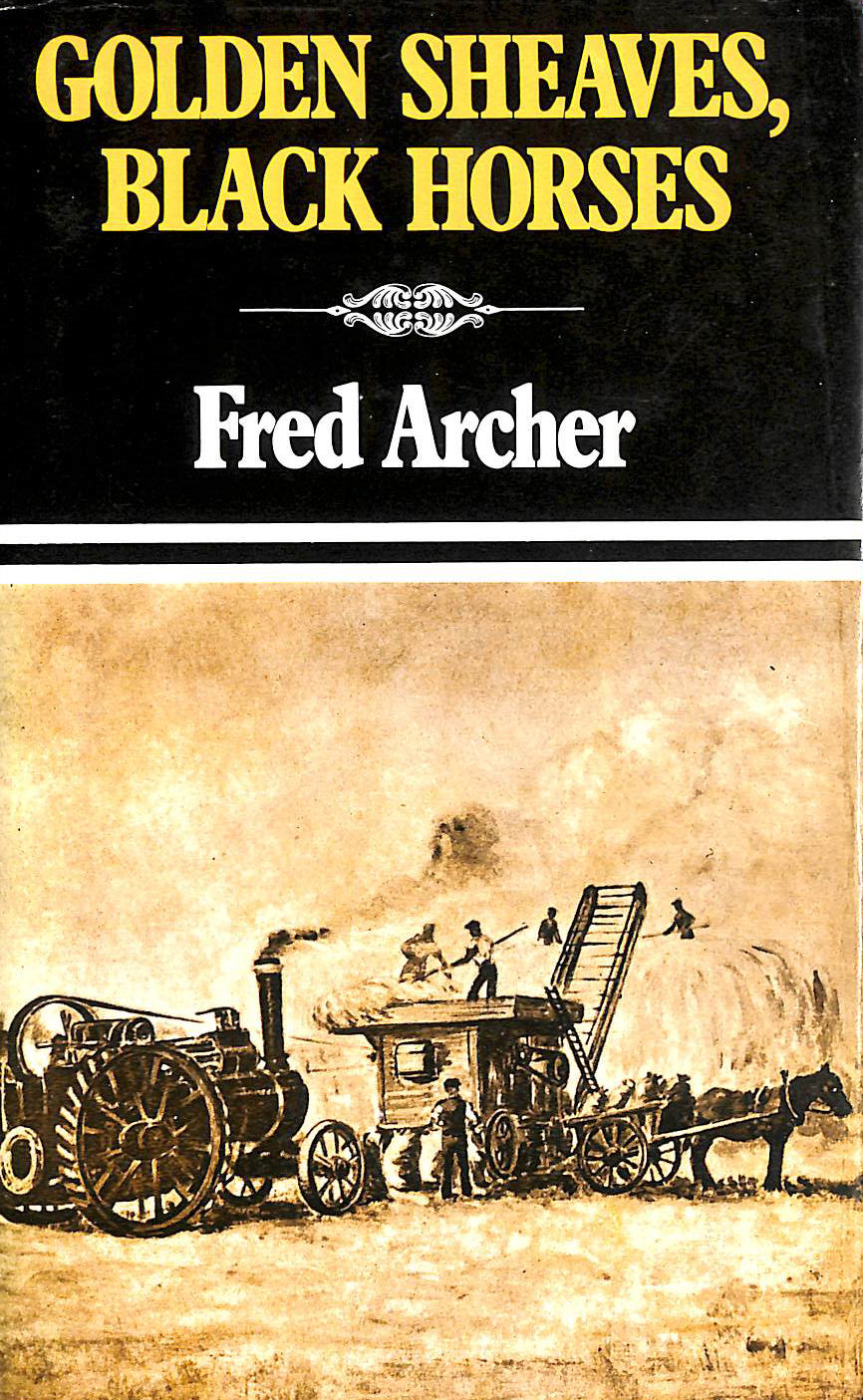FRED ARCHER - Golden Sheaves, Black Horses
