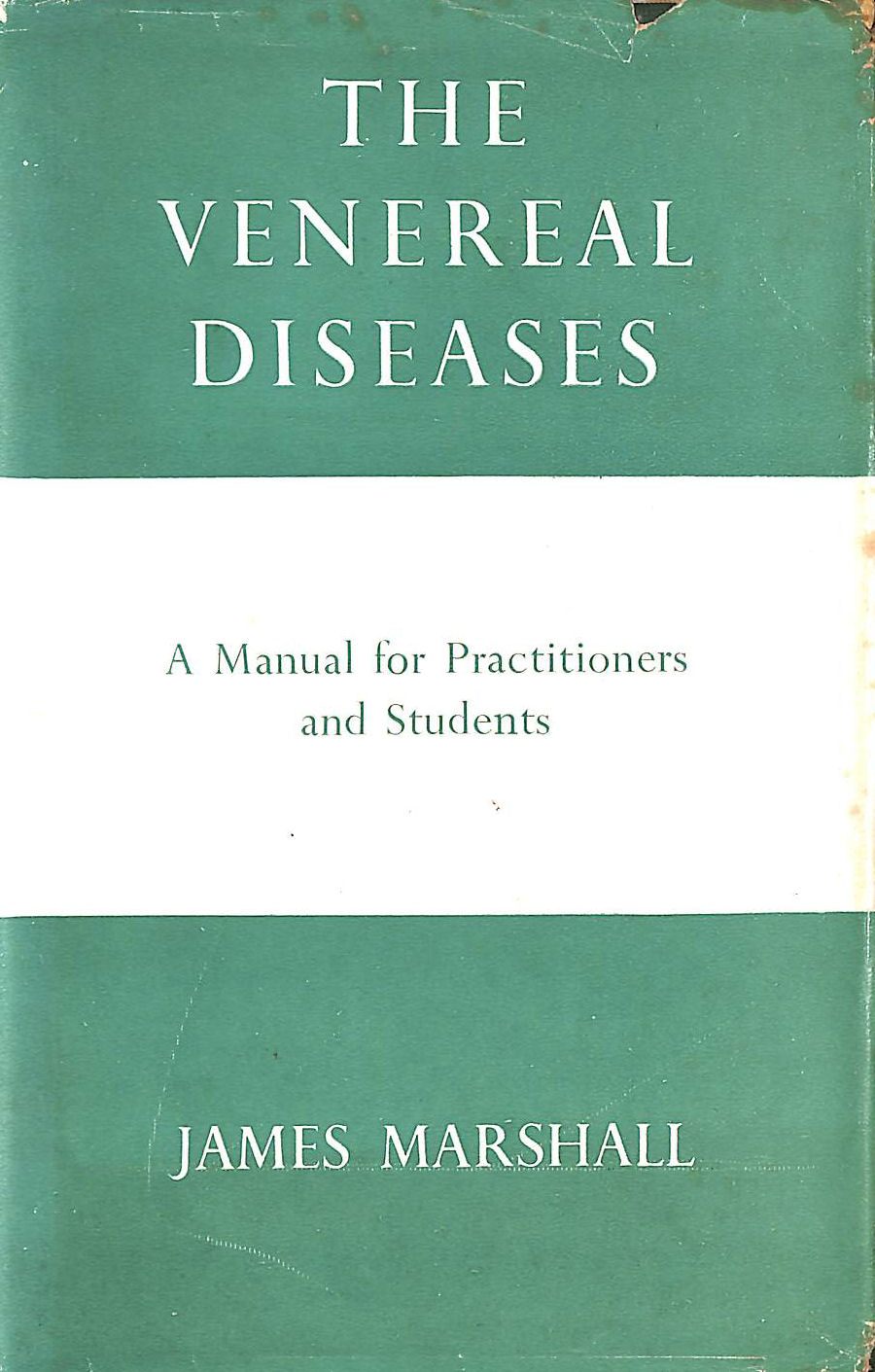 MARSHALL, JAMES. - The Venereal Diseases: A Manual For Practitioners And Students