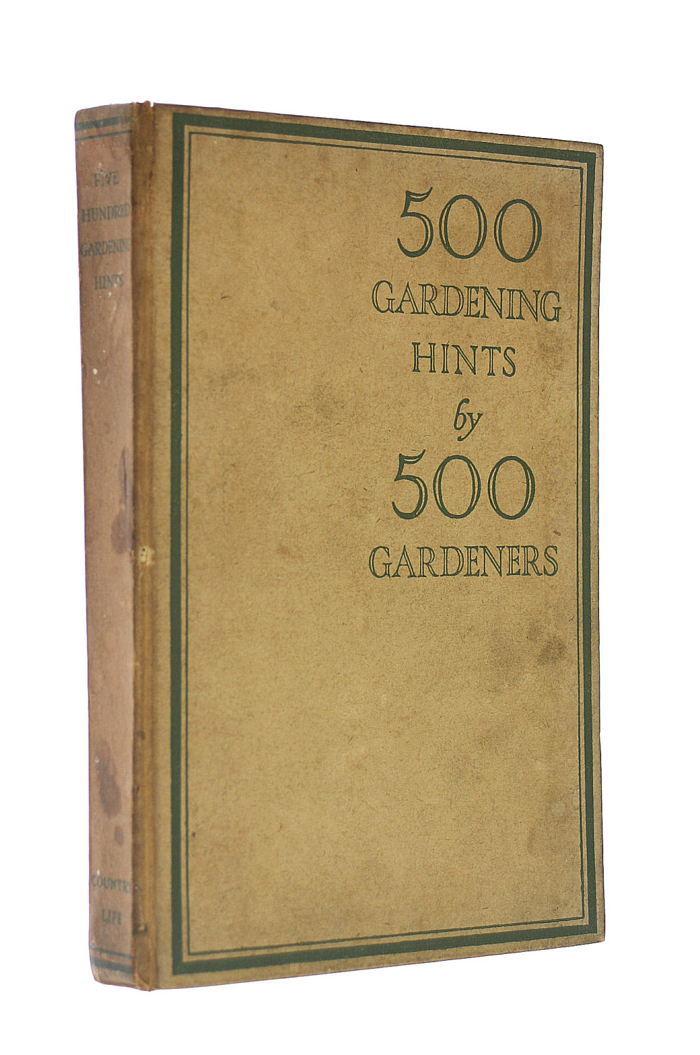 COUNTRY LIFE - 500 Gardening Hints By 500 Gardeners