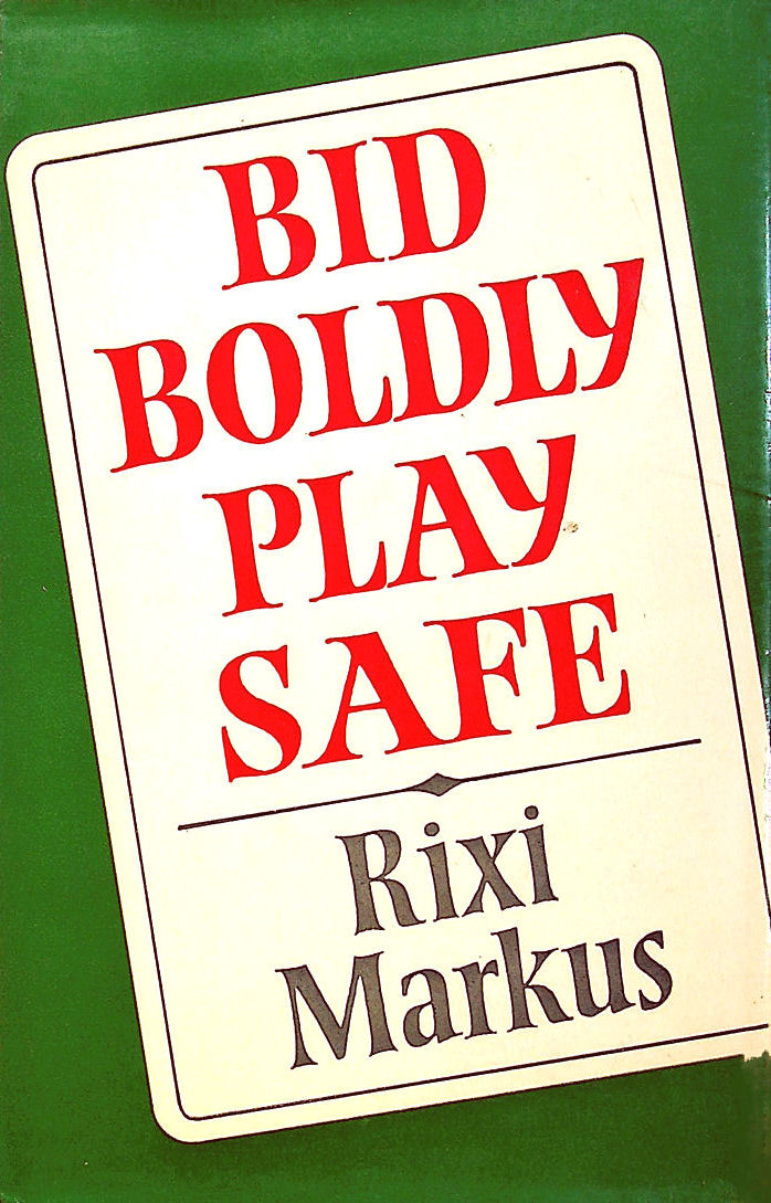 MARKUS, RIXI - Bid Boldly, Play Safe