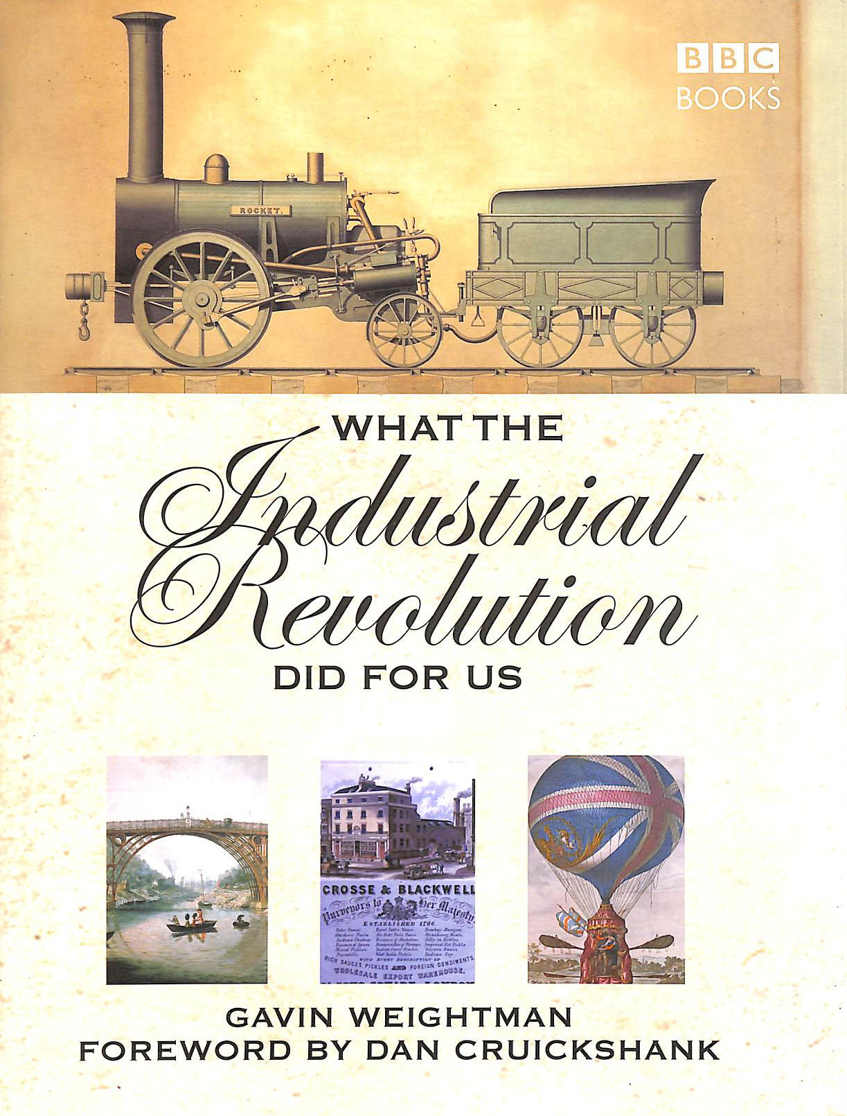 WEIGHTMAN, GAVIN - What The Industrial Revolution Did For Us