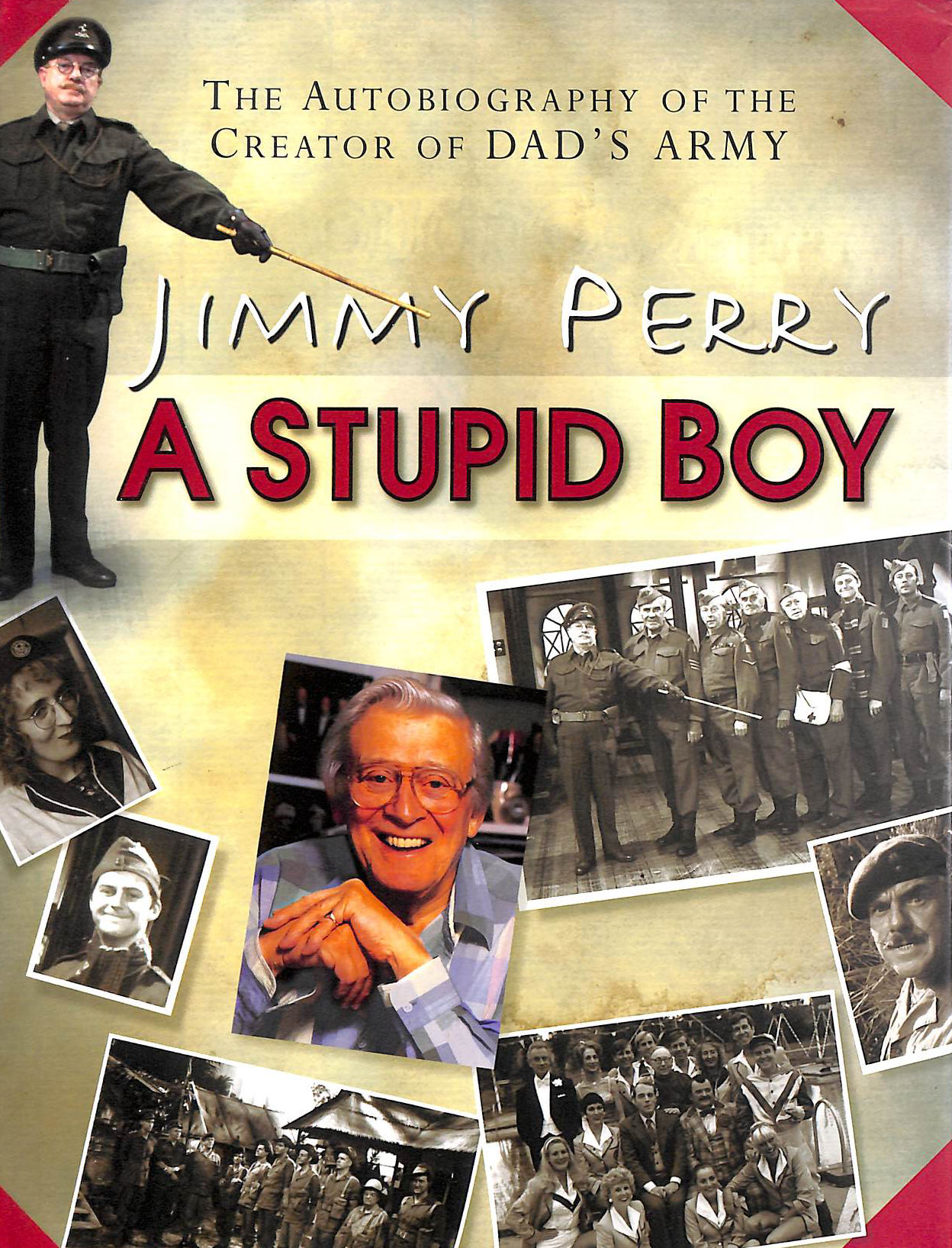 PERRY, JIMMY - A Stupid Boy: The Autobiography of the Creator of Dad's Army