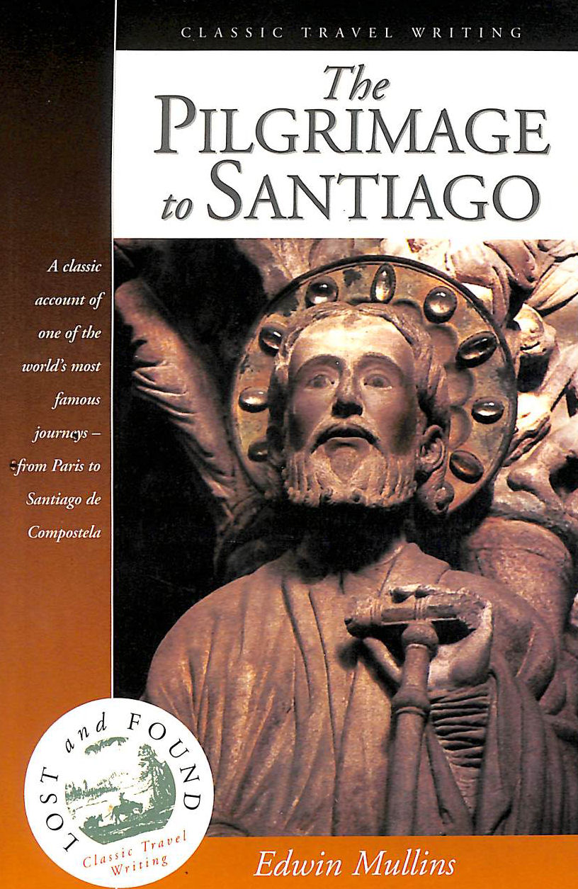 EDWIN MULLINS - The Pilgrimage to Santiago (Lost & Found) (Lost & Found) (Lost & Found S.)