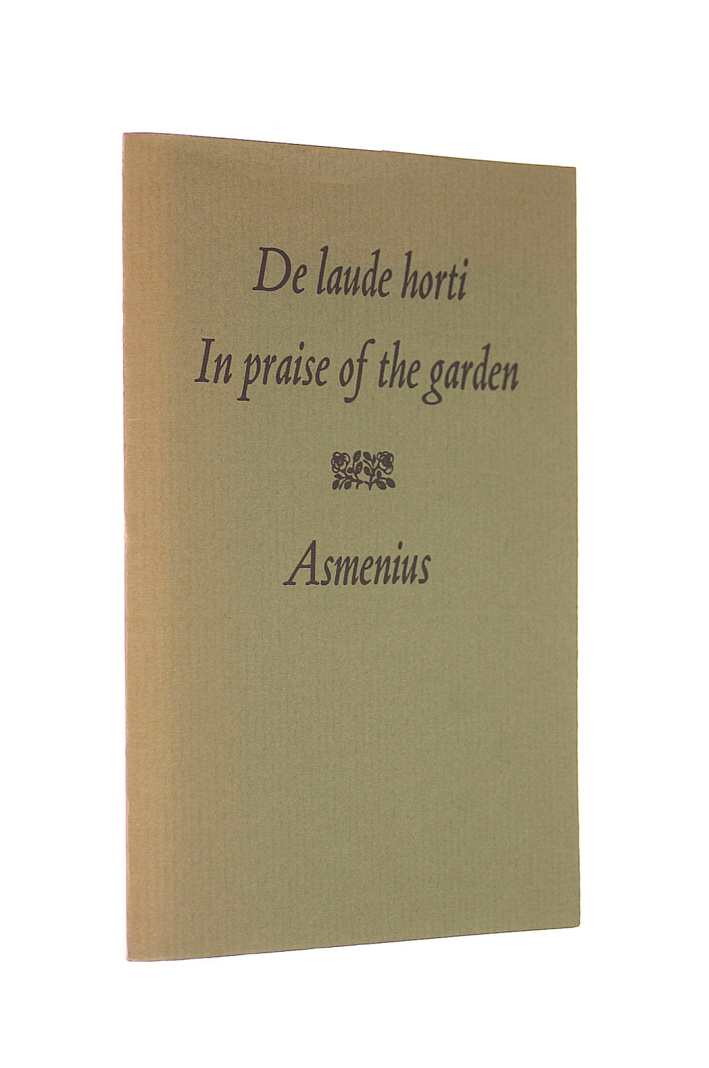 ASMENIUS - De laude horti; In praise of the garden.
