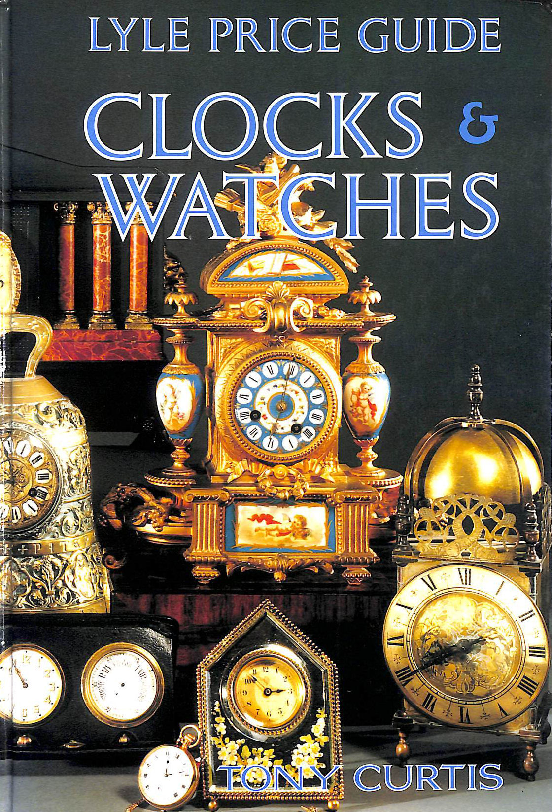 CURTIS, TONY [EDITOR] - Lyle Price Guide: Clocks and Watches