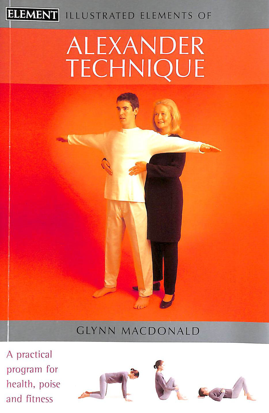 MACDONALD, GLYNN - The Illustrated Elements of Alexander Technique