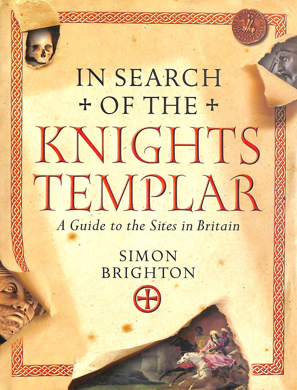 BRIGHTON, SIMON - In Search of the Knights Templar: A Guide to the Sites in Britain