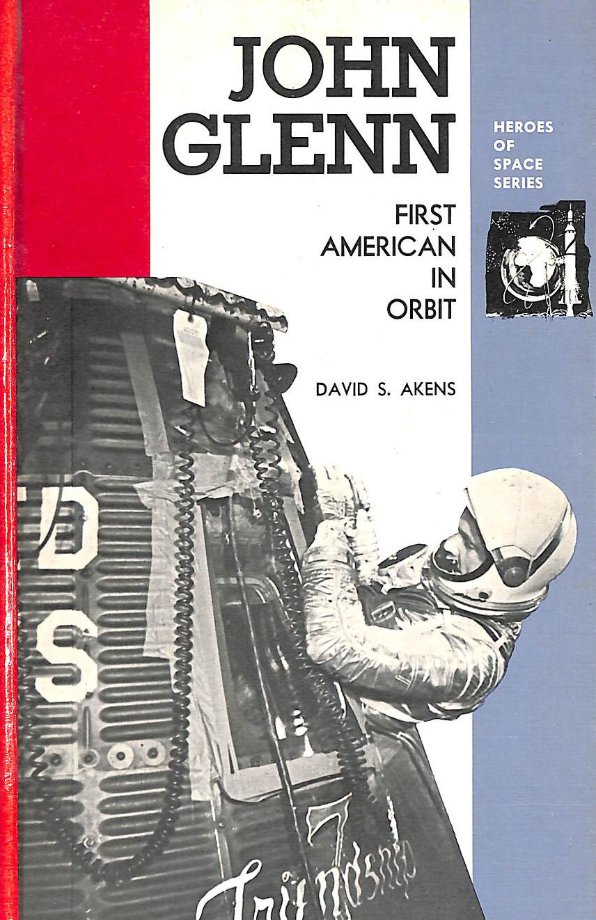 AKENS, DAVID S. - John Glenn, First American in Orbit