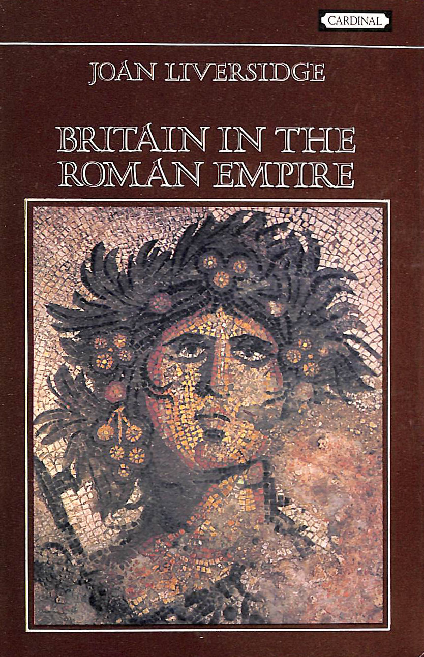 LIVERSIDGE, JOAN - Britain in the Roman Empire