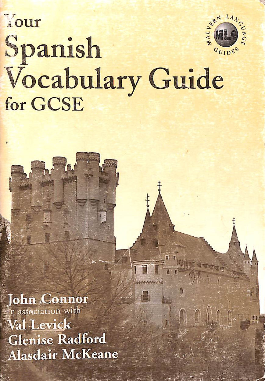 CONNOR, JOHN; ETC. - Your Spanish Vocabulary Guide for GCSE (Malvern language guides)